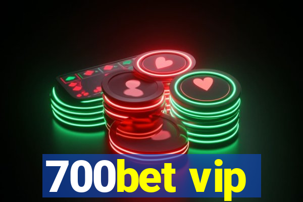 700bet vip